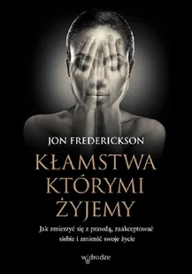 Kłamstwa, którymi żyjemy - Jon Frederickson - audiobook - E-booki - poradniki - miniaturka - grafika 1