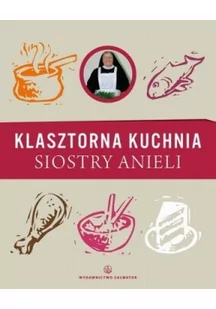 SALWATOR KLASZTORNA KUCHNIA SIOSTRY ANIELI - Kuchnie świata - miniaturka - grafika 2