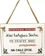 Dewocjonalia - Dekor-pap Tabliczka drewniana - Wyjątkowa Siostra Mieć kochającą siostrę, to znaczy mieć przyjaciela... 2220000010665 - miniaturka - grafika 1