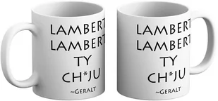 Kubek Wiedźmin - Lambert Lambert Ty Ch*ju -Geralt - Gadżety dla niej i dla niego - miniaturka - grafika 1