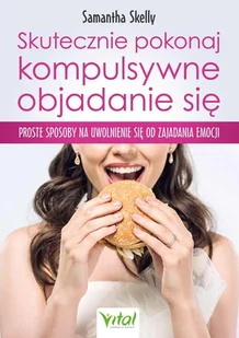 Wydawnictwo Vital Skutecznie pokonaj kompulsywne objadanie się 010011705 - Poradniki hobbystyczne - miniaturka - grafika 1