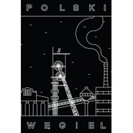 Felietony i reportaże - Polski węgiel - miniaturka - grafika 1