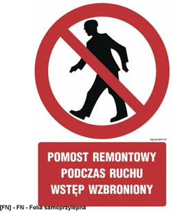 SIGNPROJECT GC047 - Pomost remontowy podczas ruchu wstęp wzbroniony 500x750 - Tablice BHP - miniaturka - grafika 1