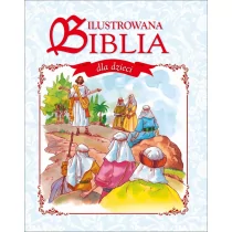 Olesiejuk Sp. z o.o. praca zbiorowa Ilustrowana Biblia dla dzieci - Religia i religioznawstwo - miniaturka - grafika 1