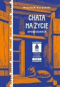 Klasyka - Chata na życie. Opowiadania - Wojciech Karpiński - książka - miniaturka - grafika 1