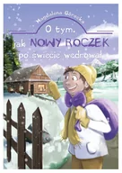 E-booki dla dzieci i młodzieży - O tym, jak Nowy Roczek po świecie wędrował (e-book) - miniaturka - grafika 1