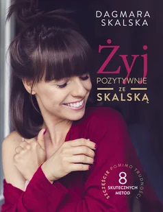 Żyj pozytywnie ze Skalską - Rozwój osobisty Żyj pozytywnie ze Skalską - Rozwój osobisty - miniaturka - grafika 1