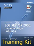 Systemy operacyjne i oprogramowanie - MCTS Egzamin 70-431: Implementacja i Obsługa Microsoft SQL Server 2005 Training Kit PL + CD - miniaturka - grafika 1