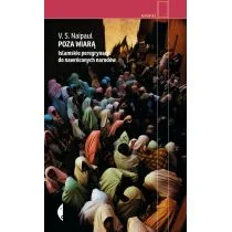 Czarne Poza wiarą. Islamskie peregrynacje do nawróconych narodów - Naipaul V.S. - Felietony i reportaże - miniaturka - grafika 2
