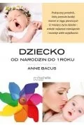 Dziecko. Od Narodzin Do 1 Roku - Poradniki hobbystyczne - miniaturka - grafika 1