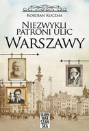 Historia Polski - Skarpa Warszawska Niezwykli patroni ulic Warszawy - KORDIAN KUCZMA - miniaturka - grafika 1