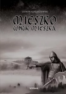 Mieszko wnuk Mieszka - Zenon Gołaszewski - Klasyka - miniaturka - grafika 2