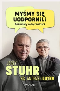 Myśmy się uodpornili Stuhr Jerzy Luter Andrzej - Biografie i autobiografie - miniaturka - grafika 2