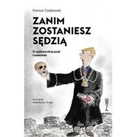 Literatura popularno naukowa dla młodzieży - Wysoki Zamek Zanim zostaniesz sędzią. O sędziowskiej pasji i sumieniu Dariusz Czajkowski, Arkadiusz Krupa - miniaturka - grafika 1