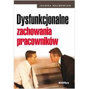 Ekonomia - Difin Joanna Wachowiak Dysfunkcjonalne zachowania pracowników - miniaturka - grafika 1