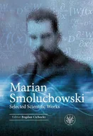 Biografie i autobiografie - Marian Smoluchowski Selected Scientific Works - miniaturka - grafika 1