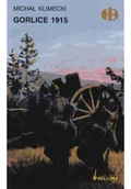 Felietony i reportaże - Gorlice 1915 - miniaturka - grafika 1
