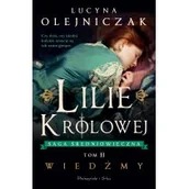 Literatura obyczajowa - Wiedźmy. Lilie królowej. Saga średniowieczna. Tom 2 - miniaturka - grafika 1