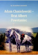 Biografie i autobiografie - Adam Chmielewski Brat Albert Powstaniec - miniaturka - grafika 1