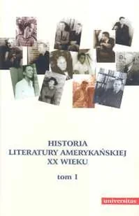 Historia literatury amerykańskiej XX wieku. Tom 1 - Filologia i językoznawstwo - miniaturka - grafika 1
