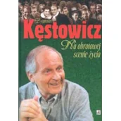 Biografie i autobiografie - Na obrotowej scenie życia Zygmunt Kęstowicz - miniaturka - grafika 1