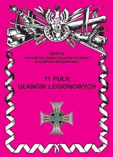 11 pułk ułanów legionowych im. Marszałka Edwarda Śmigłego-Rydza - Jerzy S. Wojciechowski