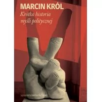 Krótka Historia Myśli Politycznej Marcin Król - Filozofia i socjologia - miniaturka - grafika 1