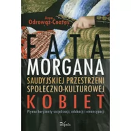 Kulturoznawstwo i antropologia - Fatamorgana saudyjskiej przestrzeni społeczno-kulturowej kobiet - Anna Odrowąż-Coates - miniaturka - grafika 1