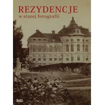 Bosz Rezydencje w starej fotografii - Opracowanie zbiorowe, Opracowanie zbiorowe - Książki o architekturze - miniaturka - grafika 2