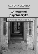 E-booki - literatura polska - Za murami psychiatryka - miniaturka - grafika 1