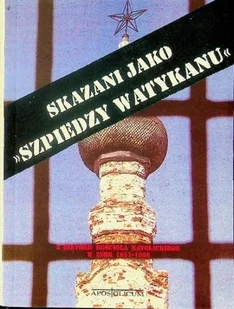 Skazani jako Szpiedzy Watykanu - Historia świata - miniaturka - grafika 1