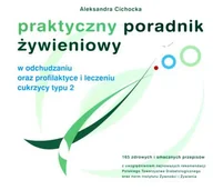 Zdrowie - poradniki - Praktyczny Poradnik Żywieniowy w Odchudzaniu Oraz Profilaktyce i Leczeniu Cukrzycy Typu 2 - miniaturka - grafika 1