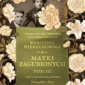 Audiobooki - literatura popularnonaukowa - Matki zagubionych Weronika Wierzchowska - miniaturka - grafika 1