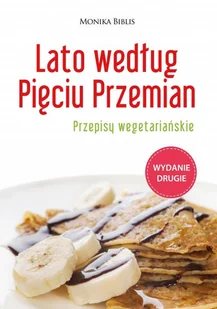 Biblis Monika Lato według Pięciu Przemian. Przepisy wegetariańskie - Diety, zdrowe żywienie - miniaturka - grafika 1