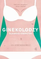 Publicystyka - Foksal Ginekolodzy tajemnice gabinetów Iza Komendołowicz - miniaturka - grafika 1