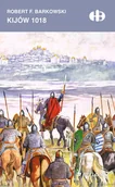 Historia Polski - Robert F. Barkowski Kijów 1018 - miniaturka - grafika 1