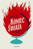 Publicystyka - Koniec Świata Krótki Przewodnik Po Tym Co Nas Czeka Bryan Walsh - miniaturka - grafika 1