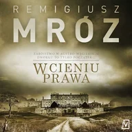 Audiobooki - kryminał, sensacja, thriller - W cieniu prawa Remigiusz Mróz - miniaturka - grafika 1