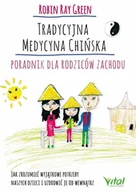 Zdrowie - poradniki - Tradycyjna medycyna chińska poradnik dla rodziców Zachodu Jak zrozumieć wyjątkowe potrzeby swoich dzieci i uzdrowić je od wewnątrz$320 ROBERT TAY GR - miniaturka - grafika 1