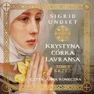 Audiobooki - literatura piękna - Krystyna, córka Lavransa: Krzyż - miniaturka - grafika 1