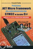 Książki o programowaniu - Podstawy .NET Micro Framework dla mikrokontrolerów STM32 w języku C# - Gońka Krzysztof - miniaturka - grafika 1
