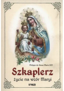 Szkaplerz życie na wzór Maryi - Religia i religioznawstwo - miniaturka - grafika 2