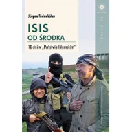 Felietony i reportaże - Wydawnictwo Uniwersytetu Jagiellońskiego ISIS od środka 10 dni w Państwie Islamskim - Todenhofer Jurgen - miniaturka - grafika 1