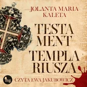 Audiobooki - kryminał, sensacja, thriller - Testament templariusza Jolanta Maria Kaleta - miniaturka - grafika 1