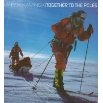 Marek Kamiński Razem na bieguny Together to the poles + DVD