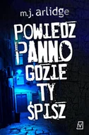 Powieści - Platón Powiedz panno gdzie ty śpisz M.J Arlidge 9788379762354 - miniaturka - grafika 1
