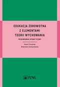 E-booki - nauka - Edukacja zdrowotna z elementami teorii wychowania - miniaturka - grafika 1