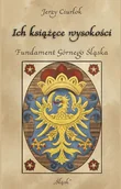 Historia świata - Ich książęce wysokości. Fundament Górnego Śląska - Jerzy Ciurlok - książka - miniaturka - grafika 1