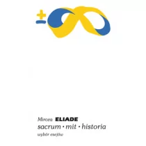PIW Sacrum mit historia - Eliade Mircea - Kulturoznawstwo i antropologia - miniaturka - grafika 1