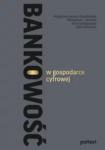 Bankowość w gospodarce cyfrowej - E-booki - biznes i ekonomia - miniaturka - grafika 1